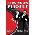 Pernicious Pursuit: A Howard Knight Escapade - Paperback