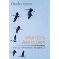 What Poets Used to Know: Poetics - Mythopoesis - Metaphysics - Hardcover