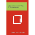 A Comprehensive View Of Freemasonry - Hardcover