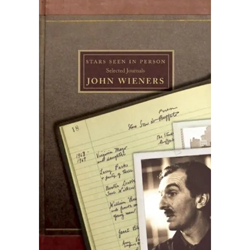 Stars Seen in Person: Selected Journals of John Wieners - Paperback