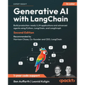 Generative AI with LangChain - Second Edition: Build production-ready LLM applications and advanced agents using Python, LangChain, and LangGraph - Paperback