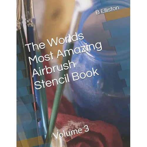 The Worlds Most Amazing Airbrush Stencil Book: Volume 3 - Paperback