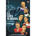 La copa olvidada: Historia de la Copa Mitropa, La Madre de la Liga de Campeones (1927-1940) - Paperback