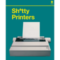 S****y Printers: A Humorous History of the Most Absurd Technology Ever Invented - Hardcover