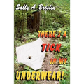 There's a Tick in my Underwear! - Paperback