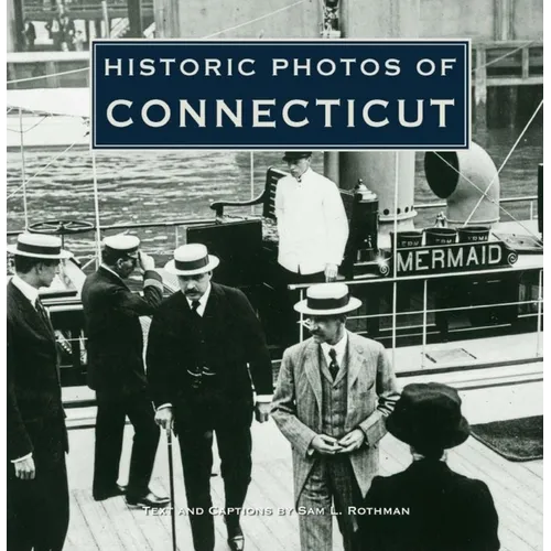 Historic Photos of Connecticut - Hardcover