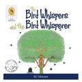 The Bird Whispers and the Bird Whisperer - Hardcover