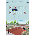 Pickleball for Beginners: Tips and Tricks to Pickleball Mastery - Paperback