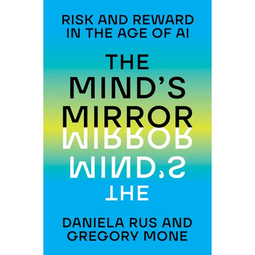 The Mind's Mirror: Risk and Reward in the Age of AI - Hardcover