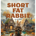 Short Fat Rabbit - Hardcover