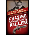 Chasing Lincoln's Killer: The Search for John Wilkes Booth - Hardcover