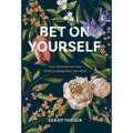 Bet on Yourself: Your Testosterone-Free Guide to Being Your Own Boss - Hardcover