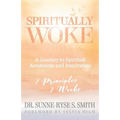 Spiritually Woke: A Journey to Spiritual Awareness and Inspiration - Paperback