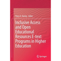 Inclusive Access and Open Educational Resources E-Text Programs in Higher Education - Paperback