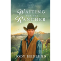 Waiting for the Rancher: A Sweet Historical Romance - Paperback
