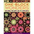 One-Block Wonders: One Fabric, One Shape, One-Of-A-Kind Quilts - Paperback