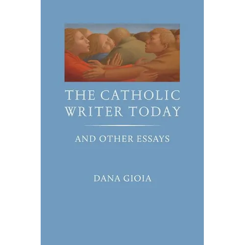 The Catholic Writer Today: And Other Essays - Hardcover