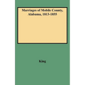 Marriages of Mobile County, Alabama, 1813-1855 - Paperback