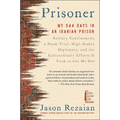 Prisoner: My 544 Days in an Iranian Prison--Solitary Confinement, a Sham Trial, High-Stakes Diplomacy, and the Extraordinary Efforts It Took to Get Me - Paperback