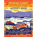 Petrified Forest National Park Activity Book: Puzzles, Mazes, Games, and More About Petrified Forest National Park - Paperback