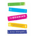 The Librarian: The Library Saved Her. Now She Wants to Save the Library - Hardcover
