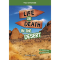 Life or Death in the Desert: An Interactive Survival Adventure - Paperback