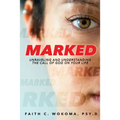 Marked: Understanding and Unraveling The Call Of God On Your Life - Paperback