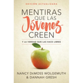 Mentiras Que Las Jóvenes Creen, Edición Revisada: Y La Verdad Que Las Hace Libres - Paperback