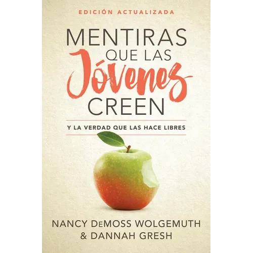 Mentiras Que Las Jóvenes Creen, Edición Revisada: Y La Verdad Que Las Hace Libres - Paperback