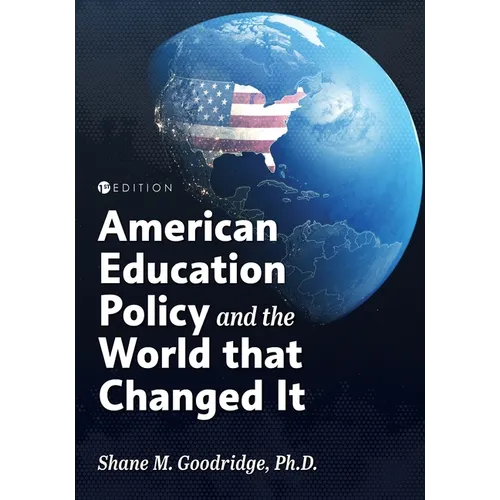 American Education Policy and the World that Changed It - Paperback