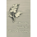 A Handy Guide to Wood Carving - Paperback