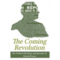 The Coming Revolution: Political Writings of Patrick Pearse - Paperback