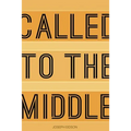 Called to the Middle - Paperback