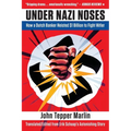 Under Nazi Noses: How a Dutch Banker Heisted $1 Billion to Fight Hitler - Paperback