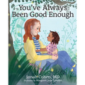 You've Always Been Good Enough - Hardcover