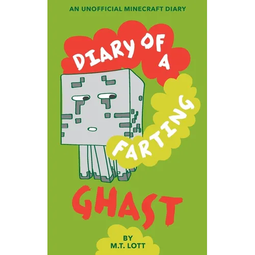 Diary of a Farting Ghast: An Unofficial Minecraft Diary - Paperback