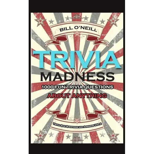 Trivia Madness 2: 1000 Fun Trivia Questions About Anything - Paperback