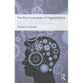 The Psychoanalysis of Organizations: A Psychoanalytic Approach to Behaviour in Groups and Organizations - Paperback