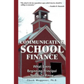 Communicating School Finance: What Every Beginning Principal Needs To Know - Paperback