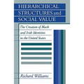 Hierarchical Structures and Social Value: The Creation of Black and Irish Identities in the United States - Paperback