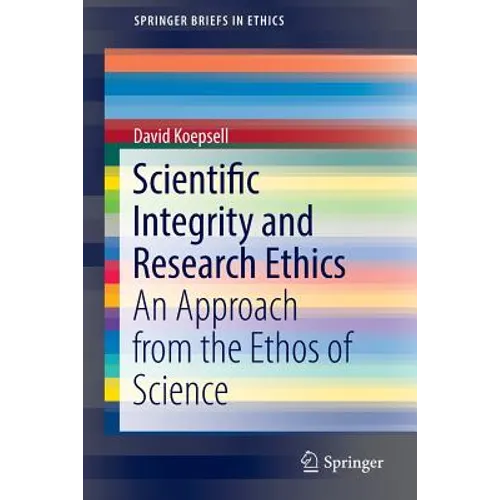 Scientific Integrity and Research Ethics: An Approach from the Ethos of Science - Paperback