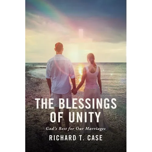 The Blessings of Unity: God's Best for Our Marriages - Paperback