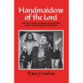 Handmaidens of the Lord: Pentecostal Women Preachers and Traditional Religion - Paperback