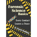 Forensic Science Basics: Every Contact Leaves a Trace - Paperback