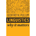 Linguistics: Why It Matters - Hardcover
