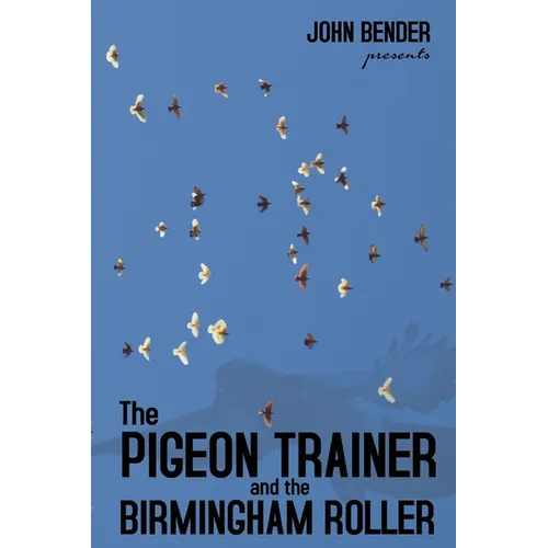 The Pigeon Trainer and the Birmingham Roller - Paperback
