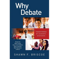 Why Debate: Transformed by Academic Discourse - Paperback