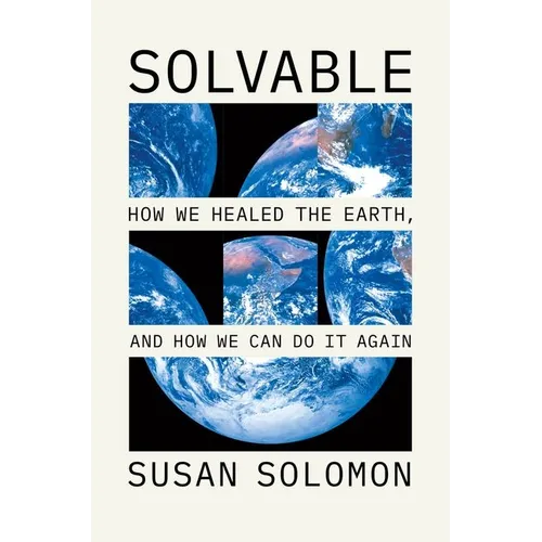 Solvable: How We Healed the Earth, and How We Can Do It Again - Hardcover