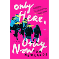 Only Here, Only Now - Hardcover
