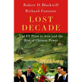 Lost Decade: The Us Pivot to Asia and the Rise of Chinese Power - Hardcover